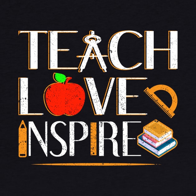 Teach Love Inspire by ozalshirts